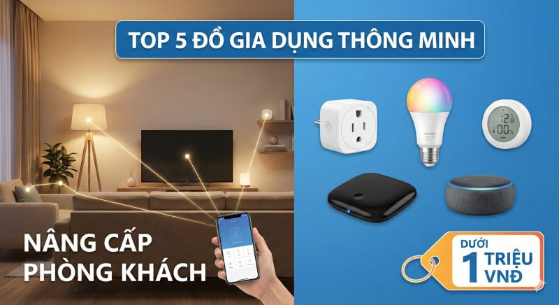 đồ gia dụng thông minh dưới 1 triệu